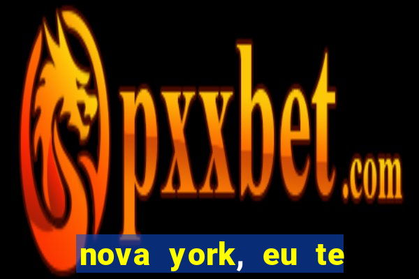 nova york, eu te amo filme completo dublado